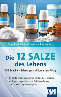 Die 12 (Zwölf) Salze des Lebens - Mit Schüßler-Salzen gesund durch den Alltag - Wolffskeel von Reichenberg, Angelika