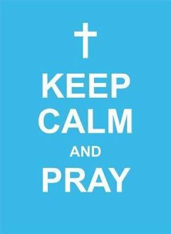 Keep Calm and Pray - Andrews Mcmeel Publishing