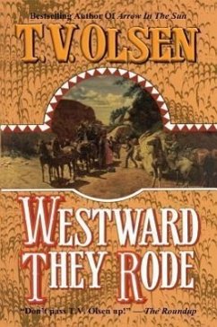 Westward They Rode - Olsen, T. V.