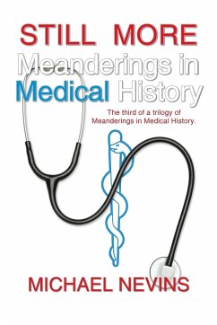 Still More Meanderings in Medical History - Nevins, Michael