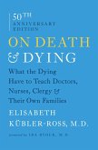 On Death & Dying: What the Dying Have to Teach Doctors, Nurses, Clergy & Their Own Families