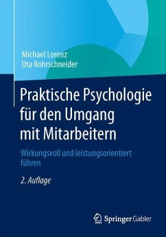 Praktische Psychologie für den Umgang mit Mitarbeitern - Lorenz, Michael;Rohrschneider, Uta