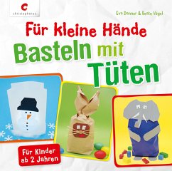 Für kleine Hände. Basteln mit Tüten - Danner, Eva; Vogel, Beate