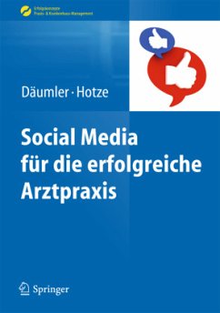 Social Media für die erfolgreiche Arztpraxis - Däumler, Marc;Hotze, Marcus M.
