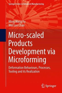 Micro-scaled Products Development via Microforming - Fu, Ming Wang;Chan, Wai Lun