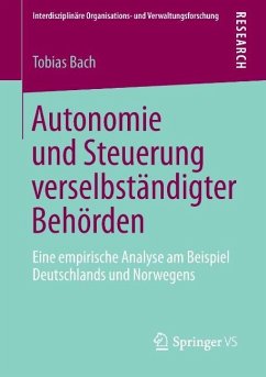Autonomie und Steuerung verselbständigter Behörden - Bach, Tobias