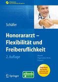 Honorararzt - Flexibilität und Freiberuflichkeit, m. 1 Buch, m. 1 E-Book