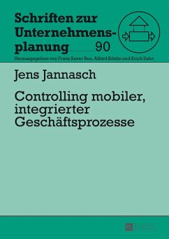 Controlling mobiler, integrierter Geschäftsprozesse - Jannasch, Jens