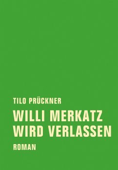 Willi Merkatz wird verlassen (eBook, ePUB) - Prückner, Tilo