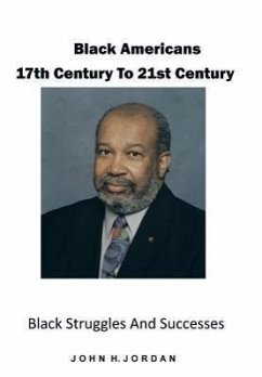 Black Americans 17th Century to 21st Century - Jordan, John H.