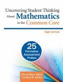 Uncovering Student Thinking about Mathematics in the Common Core, High School: 25 Formative Assessment Probes