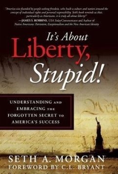 It's about Liberty, Stupid! - Morgan, Seth A.