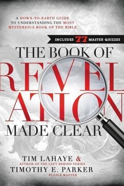 The Book of Revelation Made Clear - Lahaye, Tim; Parker, Timothy