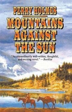 Mountains Against the Sun - Holmes, Perry