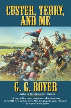 Custer, Terry and Me - Boyer, G. G.