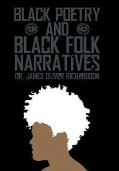 Black Poetry and Black Folk Narratives - Richardson, James Oliver