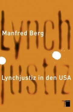 Lynchjustiz in den USA - Berg, Manfred