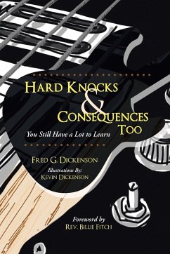 Hard Knocks & Consequences Too - Dickenson, Fred G.
