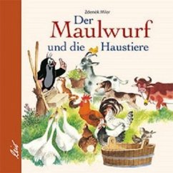 Der Maulwurf und die Haustiere - Miler, Zdenek;Lemanova, Manika