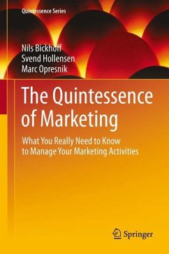 The Quintessence of Marketing - Bickhoff, Nils;Hollensen, Svend;Opresnik, Marc O.