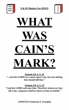 What Was Cain's Mark? - Franklin, Apostle Frederick E.