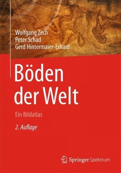 Böden der Welt - Zech, Wolfgang;Schad, Peter;Hintermaier-Erhard, Gerd