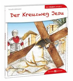Der Kreuzweg Jesu den Kindern erklärt - Lohmann, Ursula