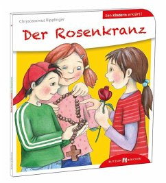 Der Rosenkranz den Kindern erklärt - Ripplinger, Chrysostomus