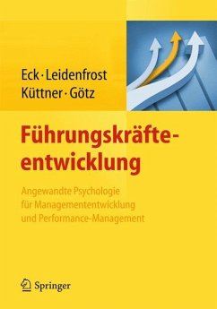 Führungskräfteentwicklung - Eck, Claus D.; Götz, Klaus; Küttner, Andrea; Leidenfrost, Jana