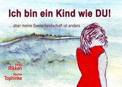 Ich bin ein Kind wie DU! - Rikken, Helga;Tophinke, Marlies