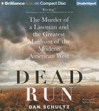 Dead Run: The Murder of a Lawman and the Greatest Manhunt of the Modern American West