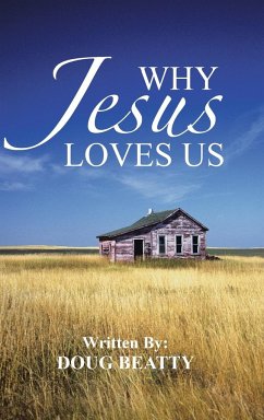 Why Jesus Loves Us - Beatty, Doug