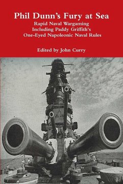 Phil Dunn's Fury at Sea Rapid Naval Wargaming Including Paddy Griffith's One-Eyed Napoleonic Naval Rules - Curry, John; Griffith, Paddy; Dunn, Phil