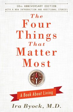 The Four Things That Matter Most - Byock, Ira
