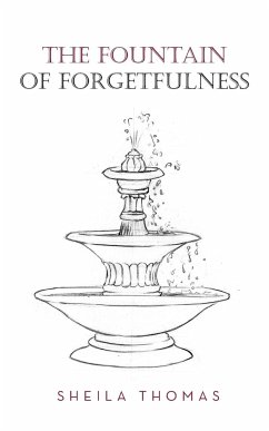 The Fountain of Forgetfulness - Thomas, Sheila