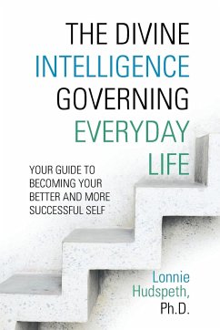 The Divine Intelligence Governing Everyday Life - Hudspeth Ph. D., Lonnie