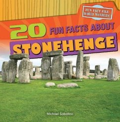 20 Fun Facts about Stonehenge - Sabatino, Michael