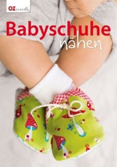 Babyschuhe nähen - Reith, Elke