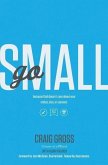 Go Small: Because God Doesn't Care about Your Status, Size, or Success