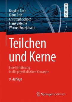 Teilchen und Kerne - Povh, Bogdan;Rith, Klaus;Scholz, Christoph