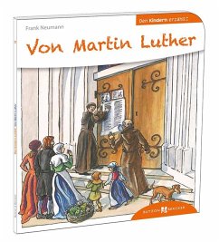 Von Martin Luther den Kindern erzählt - Neumann, Frank