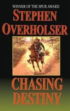 Chasing Destiny - Overholser, Stephen