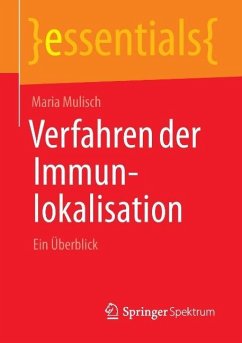 Verfahren der Immunlokalisation - Mulisch, Maria