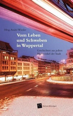 Vom Leben und Schweben in Wuppertal - Beck, Sonja;Degenkolb-Degerli, Jörg;Erhard, Franziska