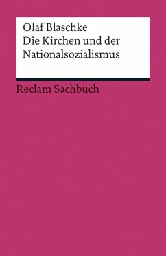 Die Kirchen und der Nationalsozialismus - Blaschke, Olaf