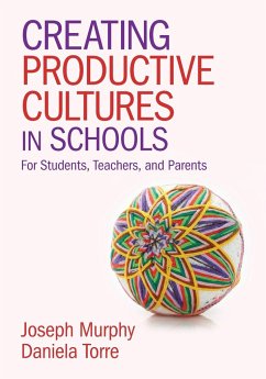Creating Productive Cultures in Schools - Murphy, Joseph; Torre, Daniela