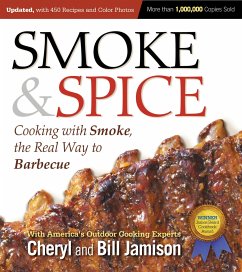 Smoke & Spice, Updated and Expanded 3rd Edition: Cooking with Smoke, the Real Way to Barbecue - Jamison, Cheryl; Jamison, Bill