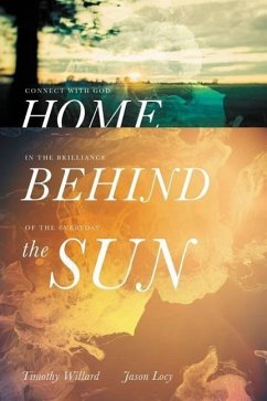 Home Behind the Sun - Willard, Timothy D; Locy, Jason