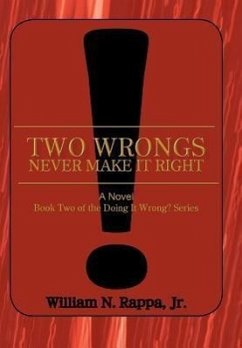 Two Wrongs Never Make It Right! - Rappa Jr, William N.