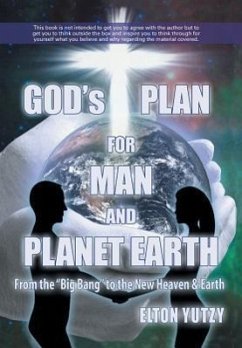 God's Plan for Man and Planet Earth - Yutzy, Rev Elton